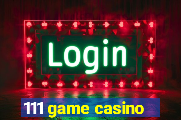111 game casino